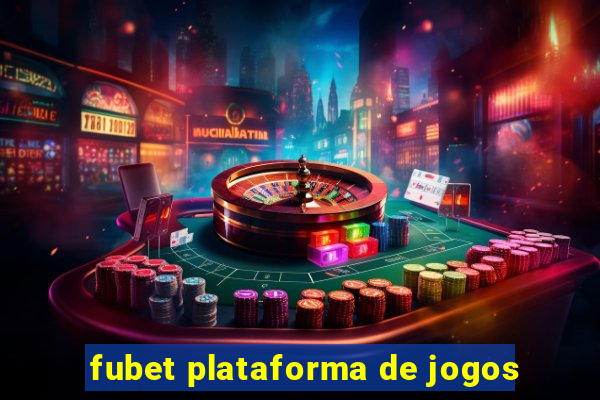 fubet plataforma de jogos